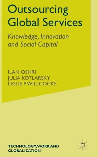 Outsourcing Global Services Knowledge, Innovation and Social Capital