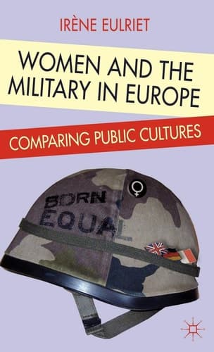Women and the Military in Europe Comparing Public Cultures