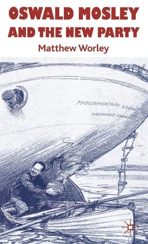 Oswald Mosley and the New Party