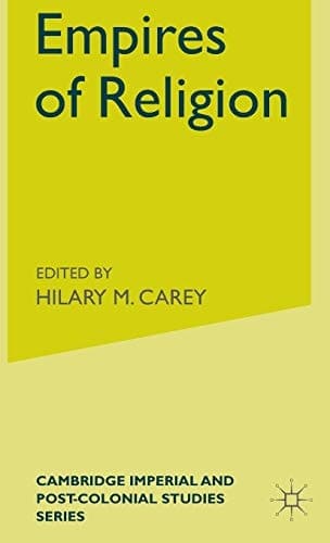 Empires of Religion (Cambridge Imperial and Post-Colonial Studies)