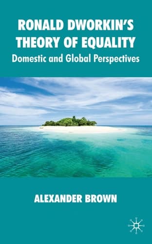 Ronald Dworkin's Theory of Equality Domestic and Global Perspectives
