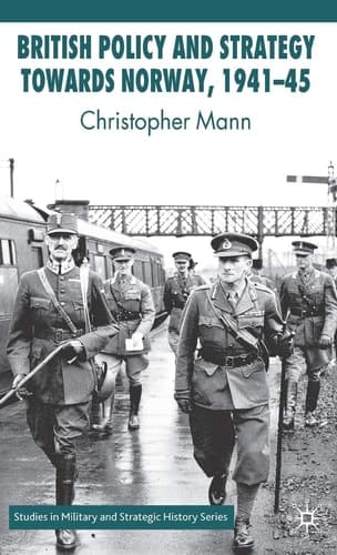 British Policy and Strategy towards Norway, 1941-45