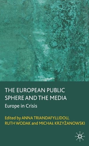 The European Public Sphere and the Media: Europe in Crisis