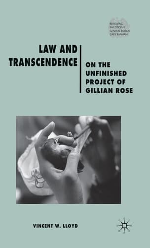 Law and Transcendence: On the Unfinished Project of Gillian Rose (Renewing Philosophy)