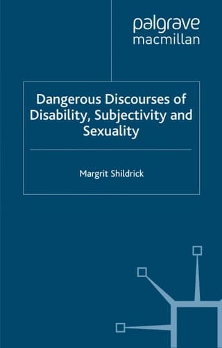 Dangerous Discourses of Disability, Subjectivity and Sexuality