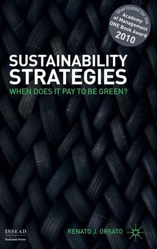 Sustainability Strategies When Does it Pay to be Green?