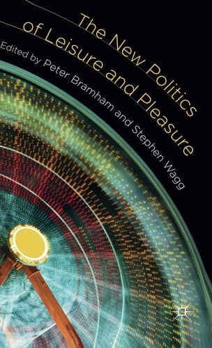 The New Politics of Leisure and Pleasure