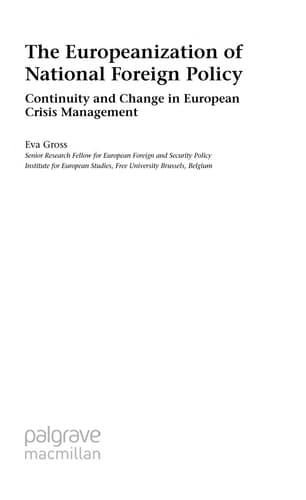The Europeanization of National Foreign Policy: Continuity and Change in European Crisis Management (Palgrave Studies in European Union Politics)