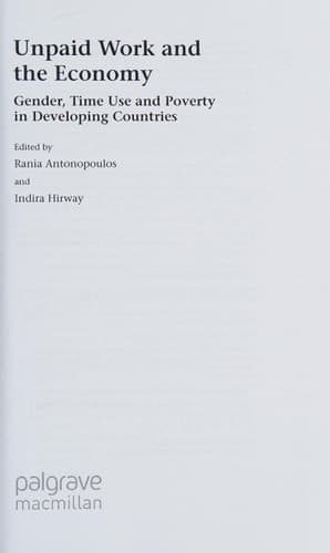 Unpaid Work and the Economy Gender, Time Use and Poverty in Developing Countries