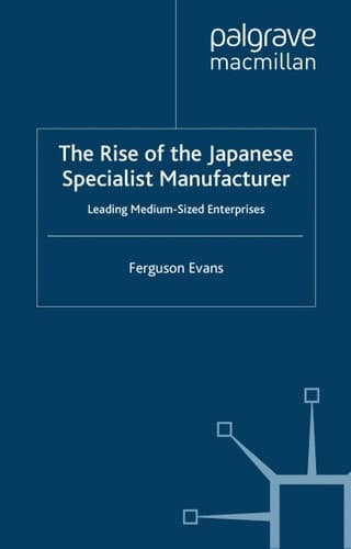 The Rise of the Japanese Specialist Manufacturer: Leading Medium-Sized Enterprises
