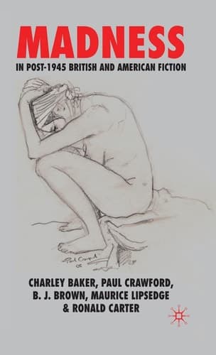 Madness in Post-1945 British and American Fiction