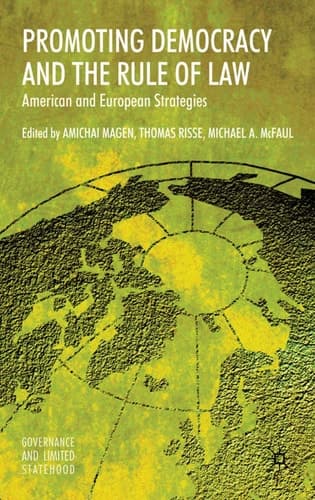 Promoting Democracy and the Rule of Law American and European Strategies