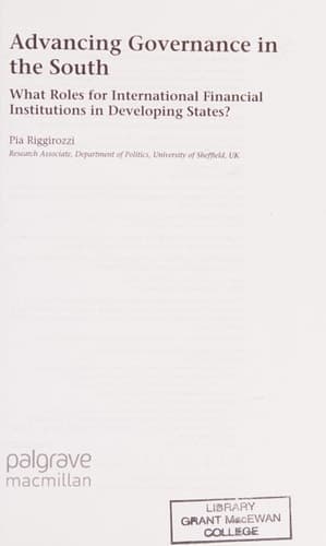 Advancing Governance in the South: What Roles for International Financial Institutions in Developing States? (International Political Economy Series)