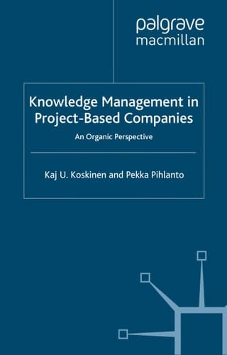 Knowledge Management in Project-Based Companies An Organic Perspective