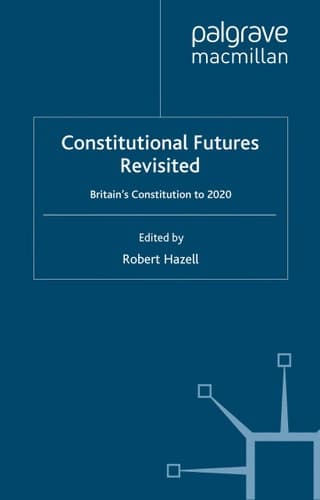 Constitutional Futures Revisited Britain's Constitution to 2020