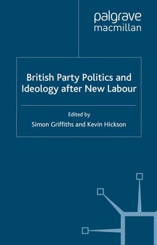 British Party Politics and Ideology after New Labour
