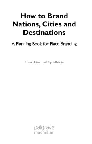 How to Brand Nations, Cities and Destinations A Planning Book for Place Branding