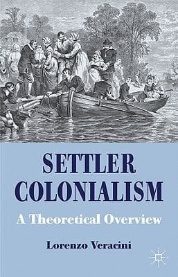 Settler Colonialism: A Theoretical Overview (Cambridge Imperial and Post-Colonial Studies)