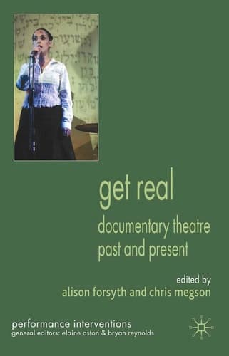 Get Real Documentary Theatre Past and Present