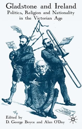 Gladstone and Ireland: Politics, Religion and Nationality in the Victorian Age