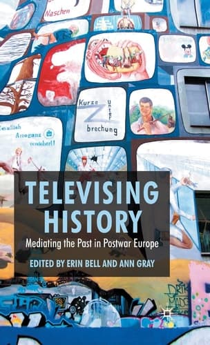 Televising History Mediating the Past in Postwar Europe