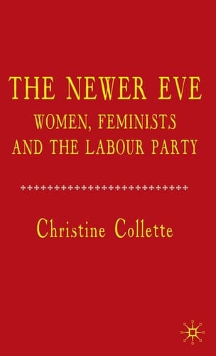 The Newer Eve Women, Feminists and the Labour Party
