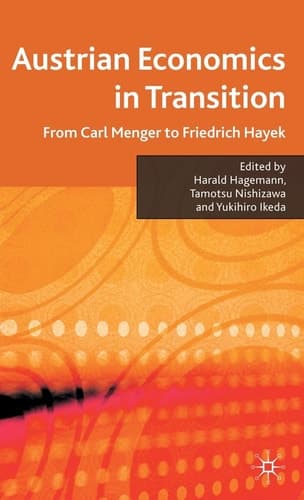 Austrian Economics in Transition: From Carl Menger to Friedrich Hayek