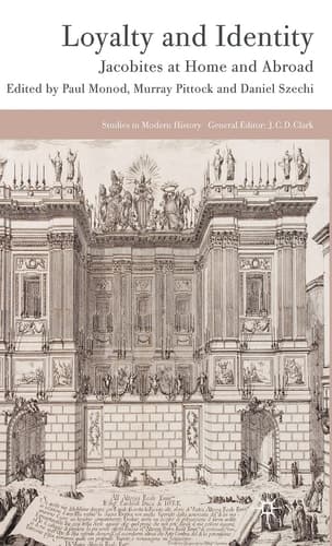 Loyalty and Identity Jacobites at Home and Abroad