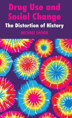 Drug Use and Social Change The Distortion of History