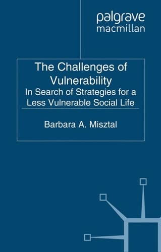 The Challenges of Vulnerability In Search of Strategies for a Less Vulnerable Social Life
