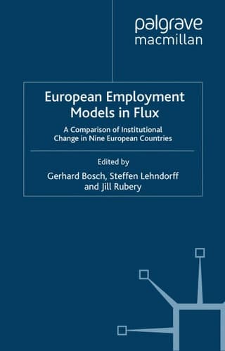 European Employment Models in Flux: A Comparison of Institutional Change in Nine European Countries