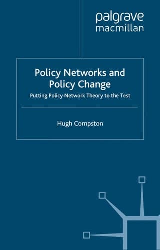 Policy Networks and Policy Change Putting Policy Network Theory to the Test