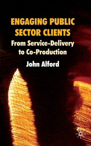 Engaging Public Sector Clients From Service-Delivery to Co-Production