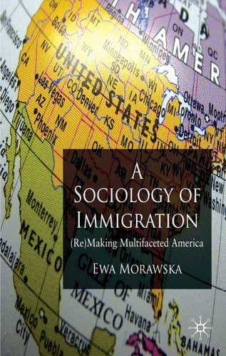 A Sociology of Immigration (Re)Making Multifaceted America