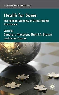 Health for Some The Political Economy of Global Health Governance
