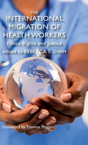 The International Migration of Health Workers Ethics, Rights and Justice