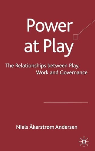 Power at Play The Relationships between Play, Work and Governance