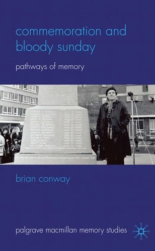 Commemoration and Bloody Sunday Pathways of Memory