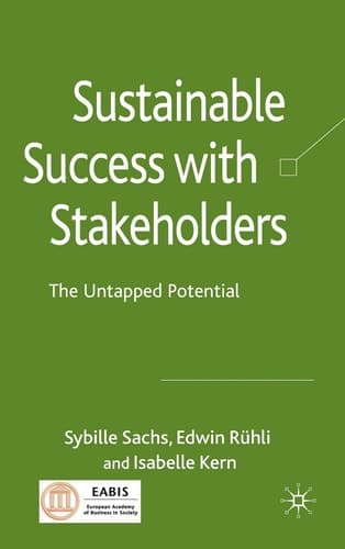 Sustainable Success with Stakeholders The Untapped Potential