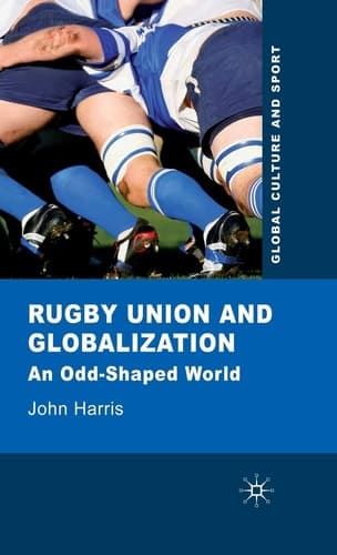 Rugby Union and Globalization An Odd-Shaped World