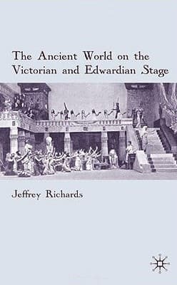 The Ancient World on the Victorian and Edwardian Stage