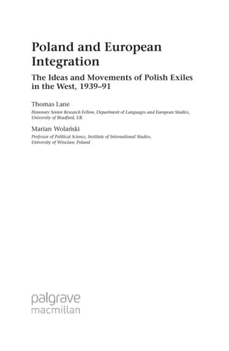 Poland and European Integration The Ideas and Movements of Polish Exiles in the West, 1939–91