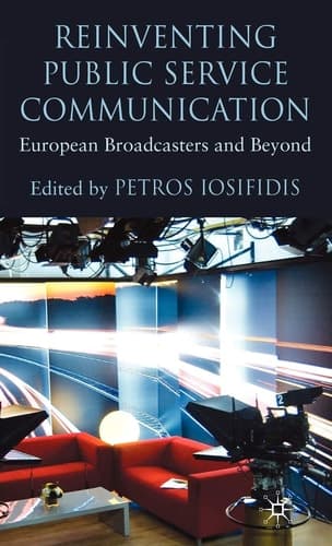 Reinventing Public Service Communication: European Broadcasters and Beyond