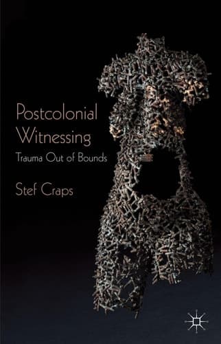Postcolonial Witnessing Trauma Out of Bounds