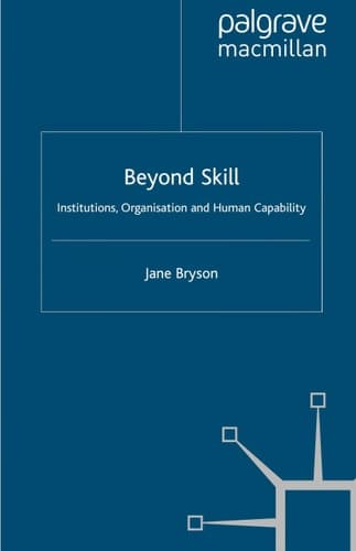 Beyond Skill: Institutions, Organisations and Human Capability