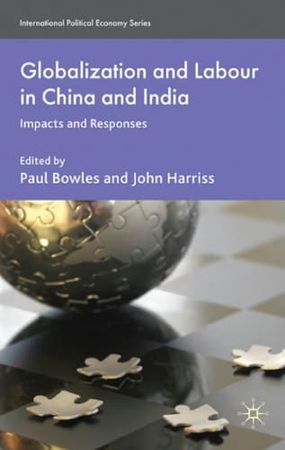 Globalization and Labour in China and India Impacts and Responses