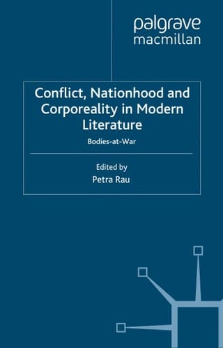 Conflict, Nationhood and Corporeality in Modern Literature Bodies-at-War