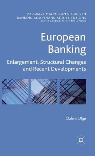 European Banking Enlargement, Structural Changes and Recent Developments