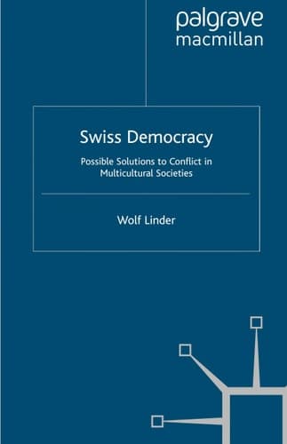 Swiss Democracy Possible Solutions to Conflict in Multicultural Societies
