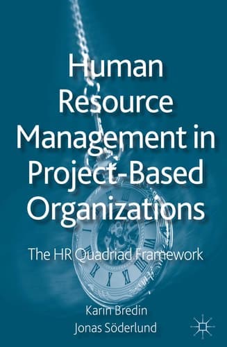 Human Resource Management in Project-Based Organizations The HR Quadriad Framework